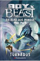Livro - Boy X Beast 04 - Batalha Dos Mundos - Tornados