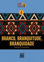Livro - Branco, branquitude, branquidade Livro - Branco, branquitude, branquidade