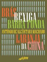 Livro - Bras, Bexiga E Barra Funda E Laranja Da China - Capa Dura