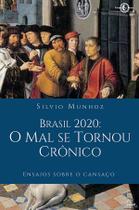 Livro - Brasil 2020. O Mal Se Tornou Crônico Livro - Brasil 2020. O Mal Se Tornou Crônico