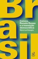Livro - Brasil: Cazuza, Renato Russo e a transição democrática Livro - Brasil: Cazuza, Renato Russo e a transição democrática
