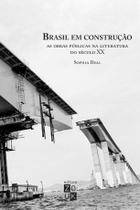 Livro - Brasil em construção: As obras públicas na literatura do Século XX