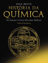 Livro - Breve Historia Da Quimica - Da Alquimia As Ciencias Moleculares Modernas,Uma