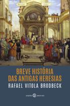 Livro - Breve história das antigas heresias Livro - Breve história das antigas heresias