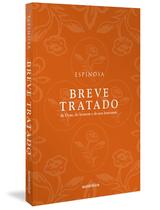 Livro - Breve tratado de Deus, do homem e do seu bem-estar (Col. Filô) Livro - Breve tratado de Deus, do homem e do seu bem-estar (Col. Filô)