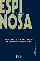 Livro - Breve tratado sobre Deus, o ser humano e sua felicidade Livro - Breve tratado sobre Deus, o ser humano e sua felicidade