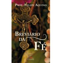 Livro Breviário da Fé - Felipe Aquino - Cleofas