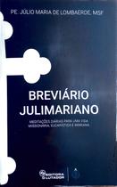 Livro Breviário Juliamariano: Meditações Diárias para Vida Missionária e Eucarística Mariana