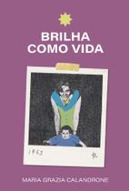 Livro - Brilha como vida