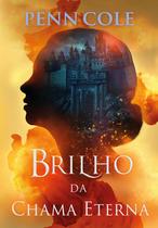 Livro - Brilho da Chama Eterna (Chama Eterna - Livro 2)