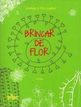 Livro - Brinca De Flor - 2ª Ed