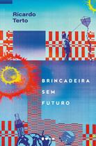 Livro - Brincadeira sem futuro Livro - Brincadeira sem futuro