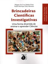 Livro - Brincadeiras Cientificas Investigativas Uma Forma Divertida De Ensinar E Aprender Ciencias