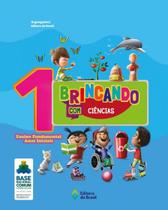 Livro - Brincando com Ciências - 1º Ano - Ensino fundamental I