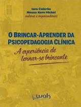 Livro - Brincar-Aprender Da Psicopedagogia Clinica, O - WAK EDITORA