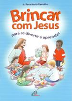 Livro - Brincar com Jesus para se divertir e aprender
