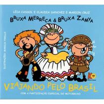 Livro - Bruxa Merreca & Bruxa Zamya viajando pelo Brasil