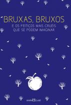 Livro - Bruxas, bruxos e os feitiços mais cruéis que se podem imaginar