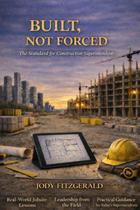 Livro Built Not Forced: A referência para superintendentes de obras
