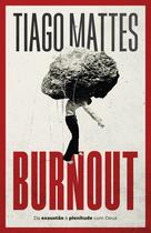 Livro - Burnout: Da exaustão à plenitude – Uma perspectiva cristã para lidar com o esgotamento