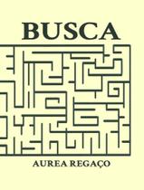 Livro - Busca - SCORTECCI - REGACO, AUREA Livro - Busca - SCORTECCI - REGACO, AUREA