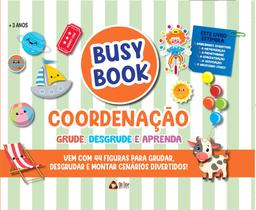 Livro - Busy Book Coordenação Grude, Desgrude e Aprenda