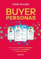 Livro - Buyer Personas: como construir perfis de compradores para orientar o seu marketing e vender muito mais Livro - Buyer Personas: como construir perfis de compradores para orientar o seu marketing e vender muito mais