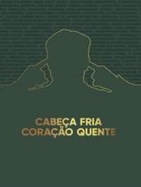 Livro Cabeça Fria Coração Quente