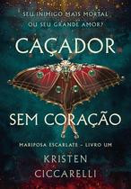 Livro - Caçador sem coração (Mariposa Escarlate - Livro 1)