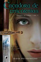 Livro - Caçadora de unicórnios (Vol. 1 Ordem da Leoa)