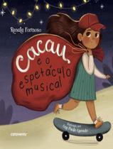 Livro - Cacau E O Espetaculo Musical - CATAVENTO BOOKS Livro - Cacau E O Espetaculo Musical - CATAVENTO BOOKS