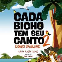 Livro - Cada bicho tem seu canto - 2 - Biomas brasileiros Livro - Cada bicho tem seu canto - 2 - Biomas brasileiros