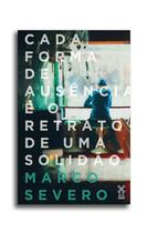 Livro - Cada forma de ausência é o retrato de uma solidão