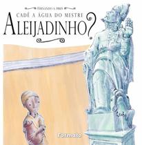 Livro - Cadê a água do mestre aleijadinho?