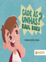 Livro - Cade As Unhas Raul Roeu