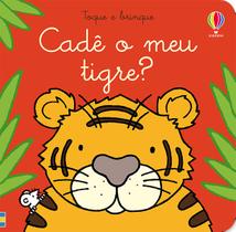 Livro - Cadê o meu tigre?: toque e brinque