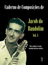 Livro - Caderno de composições de Jacob do Bandolim - Volume 1