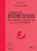 Livro - Caderno de exercícios para aprender a amar-se, amar e por que não ser amado(a)