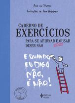 Livro - Caderno de exercícios para se afirmar e enfim ousar dizer não