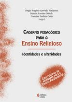 Livro - Caderno pedagógico para o Ensino Religioso - Identidades e alteridades Livro - Caderno pedagógico para o Ensino Religioso - Identidades e alteridades