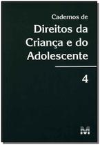Livro - Cadernos de direito da criança e do adolescente - Volume 4 - 1 ed./2009