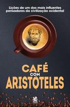 Livro - Café com Aristóteles - Lições de um dos mais influentes pensadores da civilização ocidental Livro - Café com Aristóteles - Lições de um dos mais influentes pensadores da civilização ocidental