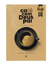 Livro Café com Deus Pai Porções Diárias de Renovação Júnior Rostirola