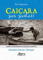 Livro - Caiçara sim senhor!