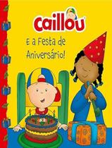 Livro - Caillou - E A Festa De Aniversario