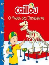 Livro - Caillou - O Museu Dos Dinossauros