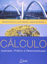 Livro - Cálculo - Ilustrado, Prático e Descomplicado Livro - Cálculo - Ilustrado, Prático e Descomplicado
