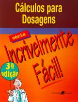 Livro - Cálculos para Dosagens - Série Incrivelmente Fácil Livro - Cálculos para Dosagens - Série Incrivelmente Fácil