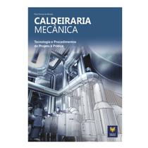 Livro Caldeiraria Mecânica.Tecnologia e Procedimentos do Projeto à Prática - Viena Livro Caldeiraria Mecânica.Tecnologia e Procedimentos do Projeto à Prática - Viena