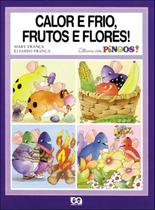 Livro - Calor e frio, frutos e flores!